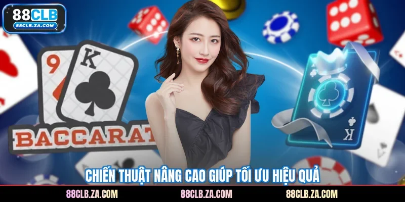 Chiến thuật nâng cao giúp tối ưu hiệu quả